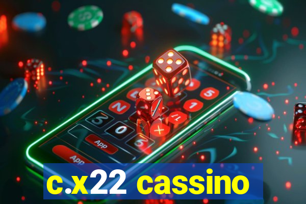 c.x22 cassino